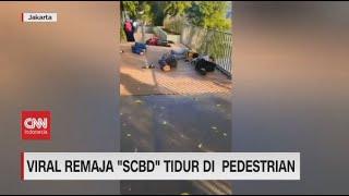 Viral Remaja SCBD Tidur di  Pedestrian