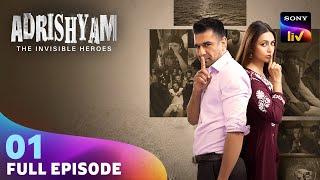 Adrishyam - The Invisible Heroes  Divyanka Tripathi  Eijaz Khan  Ep 1  Full Episode