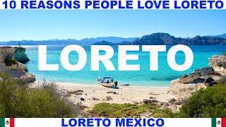 10 REASONS WHY PEOPLE LOVE LORETO MEXICO