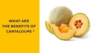 What are the benefits of cantaloupe