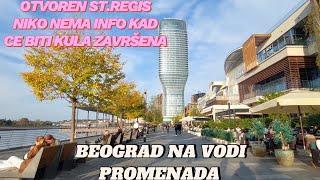 Beograd na vodi šetnja Promenadom niko nema info kada se otvara Kula Beograddeo hotela St.Regis