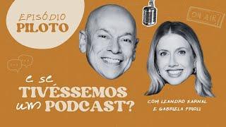 E se tivéssemos um podcast? Episódio Piloto