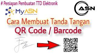 Cara membuat tanda tangan barcode  Qr code  persiapan pembuatan ttd elektronik ASN #pns #pppk #asn