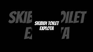 skibidi toilet explota #skibiditoilet #skibidi
