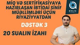 MİQ və Sertifikasiya imtahanına dəstək-3  20 suallıq sınaq izahı.