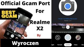 Best Gcam For Realme x2 - Official Port By Wyroczen