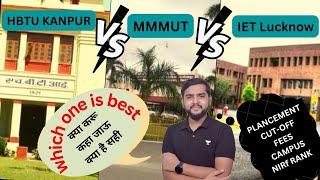 HBTU vs MMMUT vs IET  Lucknow  which one should choose ? must watch before Admission by sandeep sir