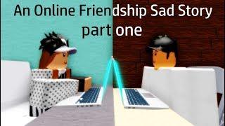 An Online Friendship Sad Story  Roblox Sad Story PT. 1