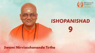 132 - Ishopanishad - 9  Voice of Upanishads  Swami Nirviseshananda Tirtha