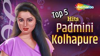 Top 5 Hits - Padmini Kolhapure  Best Of Padmini Kolhapure