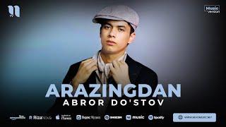 Abror Dostov - Arazingdan audio 2023