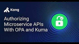 Microservice Authorization with Open Policy Agent and Kuma