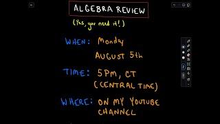 Algebra Review LiveStream  Monday August 5th 5pm CT