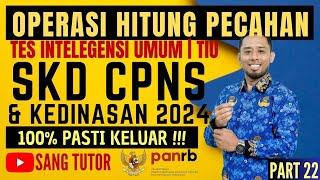 PART 22 SOAL ASLI SKD 2024  OPERASI HITUNG PECAHAN  TIU CPNS & KEDINASAN 2024