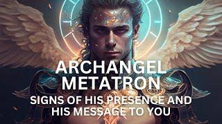 Archangel Metatron Signs of His Presence and His Channeled Message To You