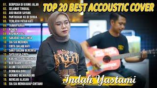 Indah Yastami Top 20 Best Akustik Terpopuler  Sia Sia Mengharap Cintamu  Indah Yastami Full Album