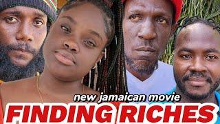 FINDING RICHES  NEW JAMAICAN MOVIE 2024 PT 1