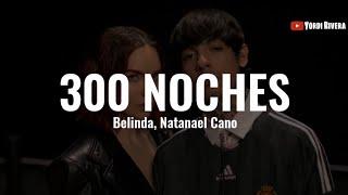 Belinda Natanael Cano - 300 Noches LETRA