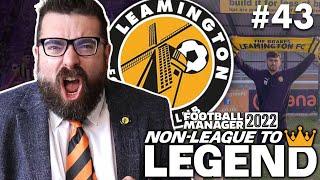 SEASON 6 STARTS HERE  Part 43  LEAMINGTON  Non-League to Legend FM22  Football Manager 2022