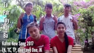 Karen Hip Hop Song 2017 Ta Par Tay Nar Ba by EL TC TP One Love One & IK