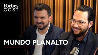 ForbesCast  #21  Mundo Planalto