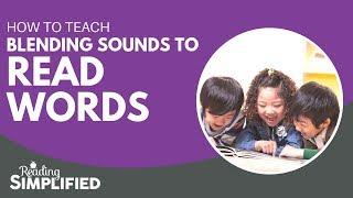 How to Teach Blending Sounds to Read Words