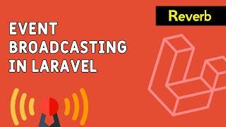 Laravel Event Broadcasting  Laravel Reverb Real-time WebSocket