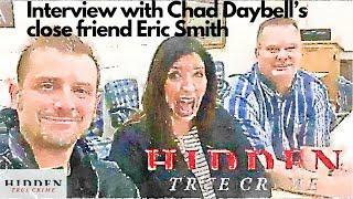 An Interview with ERIC SMITH  CHAD DAYBELLS FRIEND