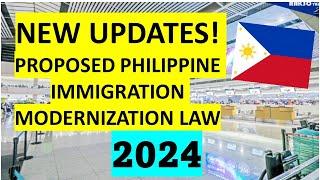 NEW UPDATES ON THE PROPOSED PHILIPPINE IMMIGRATION MODERNIZATION LAW