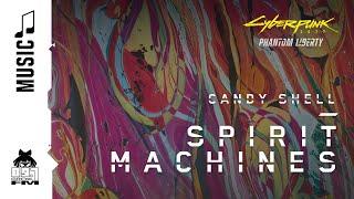 Cyberpunk 2077 — Candy Shell by Spirit Machines 89.7 Growl FM