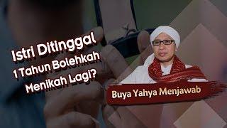 Istri Ditinggal 1 Tahun Bolehkah Menikah Lagi? - Buya Yahya Menjawab