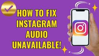 How to fix instagram audio unavailable Quick fix 2024