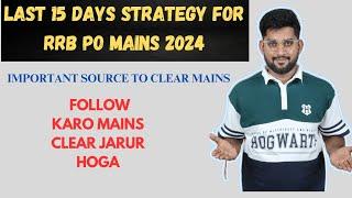 Last 15 Days Strategy For RRB PO Mains 2024... Follow Karo Mains Clear Jarur Hoga