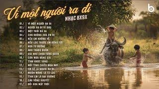 Nhạc Xưa Ballad Nhẹ Nhàng - Những Bản Nhạc 8x9x Nghe Là Nhớ Quê Nhớ Về Tuổi Thơ