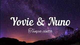 Yovie and nuno - Tanpa cinta - Video lirik un official