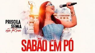 Priscila Senna Na Rua - Sabão Em Pó Clipe Oficial