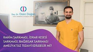 Ameliyatsız Rahim Sarkması İdrar Kesesi Sarkması Bağırsak Sarkması Tedavi Edilebilir Mi?