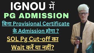 IGNOU PG Admission Open 2023  Without Provisional Certificate Sol pg Cutoff ?