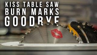 Table Saw leaving burn marks? Kiss Them Goodbye