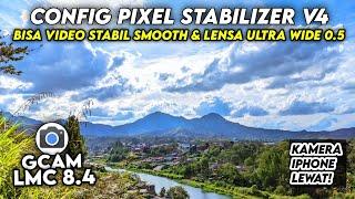 CAN STABLE VIDEO & WIDE LENS 0.5  GCAM LMC 8.4 CONFIG LATEST CONFIG STABILIZER CLEAR RESULTS