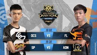 OCS vs FL  SP vs ADN - Đấu Trường Danh Vọng Mùa Đông 2018