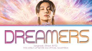 BTS Jungkook - Dreamers Lyrics FIFA World Cup 2022 Official Soundtrack