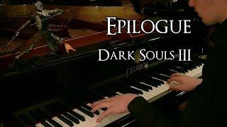 Epilogue - Dark Souls 3 Credits Song Piano Cover 100 Subs Special