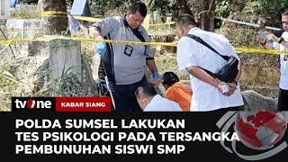 Fakta Baru Kasus Pemerkosaan dan Pembunuhan Siswi di Palembang  Kabar Siang tvOne