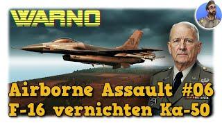 WARNO Airborne Assault Kampagne - F-16 vernichten Ka-50 #06