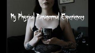 My Physical Paranormal Experiences