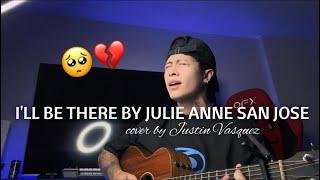 Ill be there - Julie Anne San Jose x cover by Justin Vasquez
