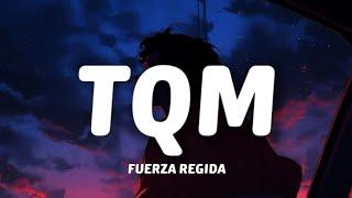 Fuerza Regida - TQM LetraLyrics