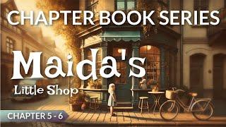 Sleepy Chapter Book Series  MAIDAS LITTLE SHOP Chp 5 - 6 