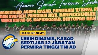 Kasad Sertijab 12 Jabatan Perwira Tinggi TNI AD - HEADLINE NEWS